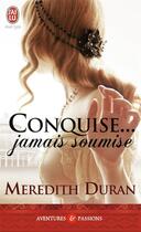 Couverture du livre « Conquise... jamais soumise » de Meredith Duran aux éditions J'ai Lu