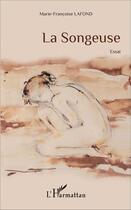 Couverture du livre « La songeuse » de Marie-Francoise Lafond aux éditions L'harmattan