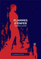 Couverture du livre « Flammes d'enfer » de Jonathan Carroll aux éditions Aux Forges De Vulcain
