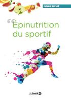 Couverture du livre « Épinutrition du sportif » de Denis Riche aux éditions De Boeck Superieur