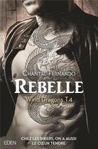 Couverture du livre « Wind dragons t.4 ; rebelle » de Chantal Fernando aux éditions City