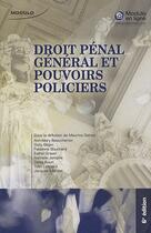Couverture du livre « Droit pénal général et pouvoirs policiers (6e édition) » de  aux éditions Modulo