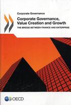 Couverture du livre « Corporate governance, value creation and growth ; the bridge between finance and entreprise » de Ocde aux éditions Ocde