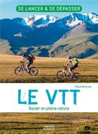 Couverture du livre « Le VTT : rouler en pleine nature » de Pascal Boutreau aux éditions Vagnon
