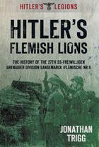 Couverture du livre « Hitler's Flemish Lions » de Trigg Jonathan aux éditions History Press Digital