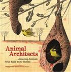 Couverture du livre « Animal architects » de Blasco Julio Antonio aux éditions Laurence King