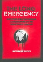 Couverture du livre « The long emergency ; surviving the converging catastrophes of the twenty-first century » de James Howard Kunstler aux éditions Atlantic Books