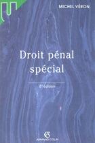 Couverture du livre « Droit Penal Special ; 8e Edition » de Michel Veron aux éditions Armand Colin