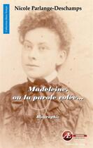 Couverture du livre « Madeleine, ou la parole volée » de Nicole Parlange-Deschamps aux éditions Ex Aequo