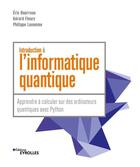 Couverture du livre « Introduction à l'informatique quantique » de Gerard Fleury et Philippe Lacomme et Eric Bourreau aux éditions Eyrolles