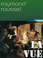 Couverture du livre « La vue » de Raymond Roussel aux éditions Tiers Livre