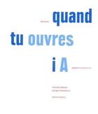 Couverture du livre « Quand tu ouvres i A » de Jacques Demierre et Vincent Barras aux éditions Heros Limite