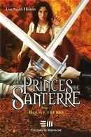 Couverture du livre « Les princes de Santerre t.2 ; rouge frères » de Luc Saint-Hilaire aux éditions De Mortagne