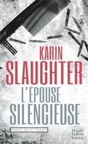 Couverture du livre « L'épouse silencieuse » de Karin Slaughter aux éditions Harpercollins