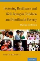 Couverture du livre « Fostering Resilience and Well-Being in Children and Families in Povert » de Maholmes Valerie aux éditions Oxford University Press Usa