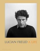 Couverture du livre « Lucian Freud : a life » de  aux éditions Phaidon Press