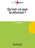 Couverture du livre « Qu'est-ce que la névrose ? » de Jean Menechal aux éditions Dunod