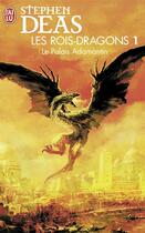 Couverture du livre « Les rois-dragons Tome 1 ; le palais adamantin » de Stephen Deas aux éditions J'ai Lu
