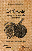 Couverture du livre « La bounty ; voyage à la mer du sud (1787-1789) » de William Bligh aux éditions Editions L'harmattan