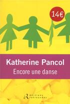 Couverture du livre « Encore une danse » de Katherine Pancol aux éditions Les Editions Retrouvees