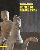 Couverture du livre « Le fils de Gengis Khan » de Ednodio Quintero aux éditions Pu De Lyon