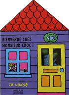 Couverture du livre « Bienvenue chez Monsieur Croc ! » de Jo Lodge aux éditions Milan