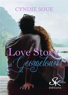 Couverture du livre « Love story à Georgetown » de Cyndie Soue aux éditions Sharon Kena