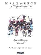Couverture du livre « Marrakech ou la gâce terrestre » de Jacques Degenne aux éditions Do Bentzinger