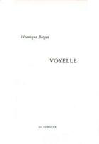 Couverture du livre « Voyelle » de Veronique Bergen aux éditions Cormier