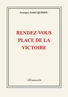 Couverture du livre « Rendez-vous place de la victoire » de Quiniou Georges-Andr aux éditions Atramenta