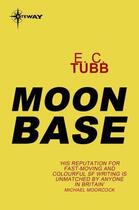 Couverture du livre « Moon Base » de Tubb E C aux éditions Orion Digital