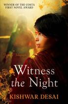 Couverture du livre « Witness the night » de Kishwar Desai aux éditions Editions Racine