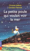 Couverture du livre « La Petite Poule Qui Voulait Voir La Mer » de Christine Jolibois aux éditions Pocket Jeunesse
