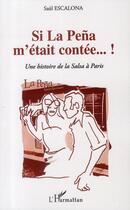 Couverture du livre « Si la pena m'était contée... une histoire de la salsa à Paris » de Saul Escalona aux éditions L'harmattan