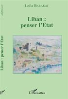 Couverture du livre « Liban penser l'etat » de Leïla Barakat aux éditions L'harmattan