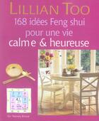 Couverture du livre « 168 idees feng shui pour une vie calme et heureuse » de Lillian Too aux éditions Guy Trédaniel