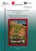 Couverture du livre « The Brahmayamalatantra or Picumata. Volume II. : The Religious Observances and Sexual Rituals of the Tantric Practitioner: Chapters 3, 21, and 45 » de Kiss Csaba aux éditions Ecole Francaise Extreme Orient