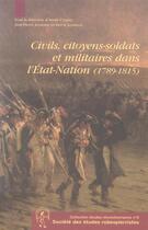 Couverture du livre « Civils, citoyens-soldats et militaires dans l'état-nation, 1789-1815 » de  aux éditions Cths Edition