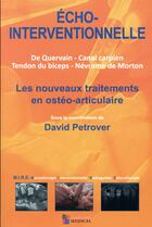 Couverture du livre « Echo-interventionnelle ; les nouveaux traitements en ostéo-articulaire » de Petrover David aux éditions Sauramps Medical
