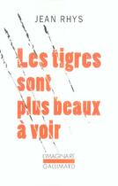 Couverture du livre « Les tigres sont plus beaux a voir [nouvelles] » de Rhys/Leyris aux éditions Gallimard