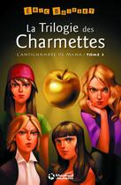 Couverture du livre « La trilogie des Charmettes Tome 3 : l'antichambre de Mana » de Eric Boisset aux éditions Magnard Jeunesse