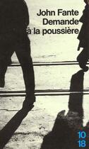 Couverture du livre « Demande A La Poussiere » de John Fante aux éditions 10/18