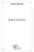 Couverture du livre « Jenny la louve » de Reinold Cathy aux éditions Edilivre