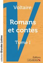Couverture du livre « Romans et contes (grands caractères) : Tome I » de Voltaire aux éditions Ligaran