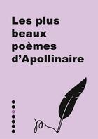 Couverture du livre « Les plus beaux poèmes d'Apollinaire » de Jean-Joseph Julaud aux éditions First