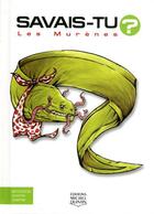 Couverture du livre « Savais-tu ? : les murènes » de Alain M. Bergeron aux éditions Michel Quintin