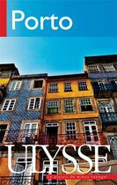 Couverture du livre « Porto (3e édition) » de  aux éditions Ulysse