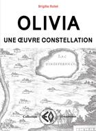 Couverture du livre « Olivia : une oeuvre constellation » de Brigitte Rollet aux éditions Erosonyx