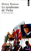 Couverture du livre « Le syndrome de Vichy, de 1944 à nos jours » de Henry Rousso aux éditions Seuil