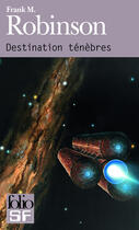 Couverture du livre « Destination ténèbres » de Frank M. Robinson aux éditions Gallimard